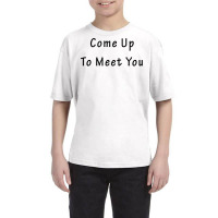 Come Up To Meet You By Jackmiller1 T Shirt Youth Tee | Artistshot