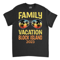 Family Vacation Block Island 2023 Classic T-shirt | Artistshot