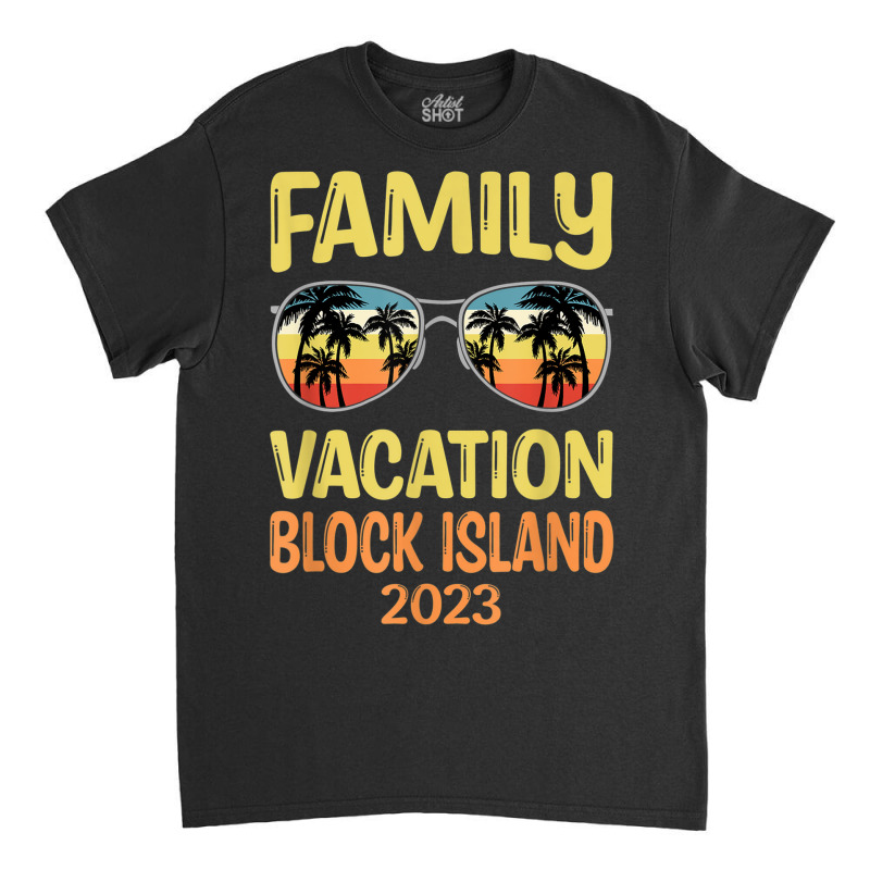 Family Vacation Block Island 2023 Classic T-shirt by Outpost | Artistshot