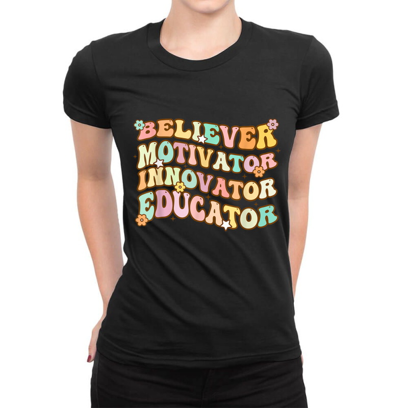 Believer Motivator Innovator Educator Retro Teacher Gifts Ladies Fitted T-Shirt by JaniceMarieFleener | Artistshot