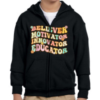 Believer Motivator Innovator Educator Retro Teacher Gifts Youth Zipper Hoodie | Artistshot