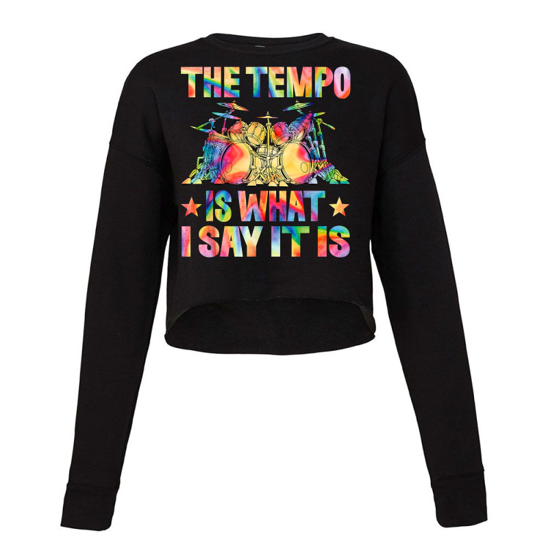 The Tempo Funny Tie Dye Drummer Men Women Music Lover T Shirt Cropped Sweater by cm-arts | Artistshot