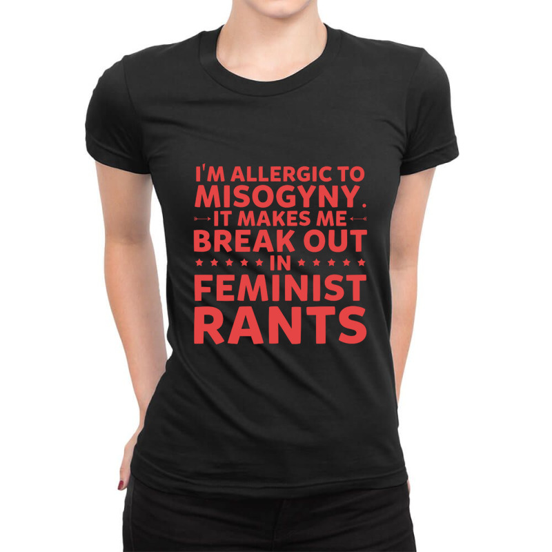 I'm Allergic To Misogyny   Funny Feminist Ladies Fitted T-Shirt by DeonnaPerry | Artistshot