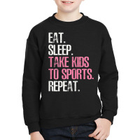 Womens Cute Mother's Day Eat Sleep Take Kids To Sports Repeat Youth Sweatshirt | Artistshot