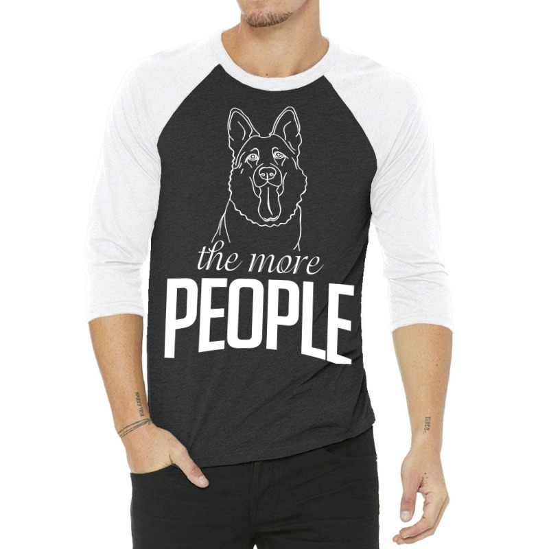 The More People I Meet The More I Love My German Shepherd Gifts 3/4 Sleeve Shirt | Artistshot