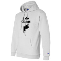 I Do Things Half Ass Champion Hoodie | Artistshot