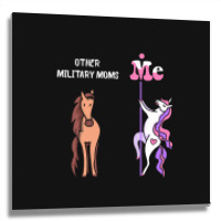 Other Military Moms Me Tee Unicorn Military Mom Funny Gift Idea Milita Metal Print Square | Artistshot