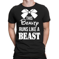 This Beauty Runs Like A Beast T-shirt | Artistshot