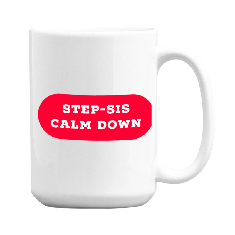 Stepsis Calm Down 15 Oz Coffee Mug | Artistshot