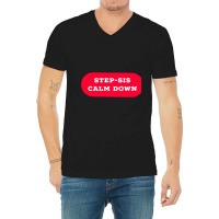 Stepsis Calm Down V-neck Tee | Artistshot