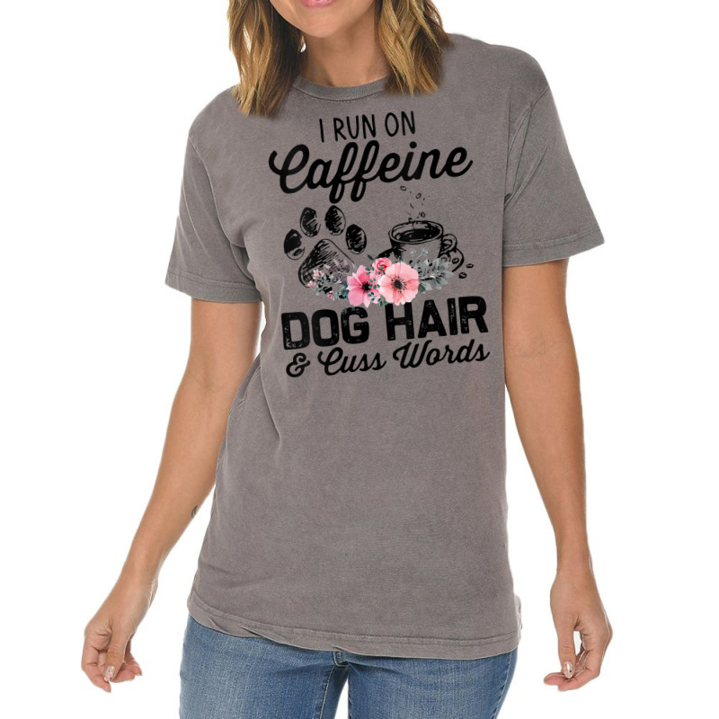 Womens I Run On Caffeine Dog Hair And Cuss Words V Neck T Shirt Vintage T-Shirt by cm-arts | Artistshot