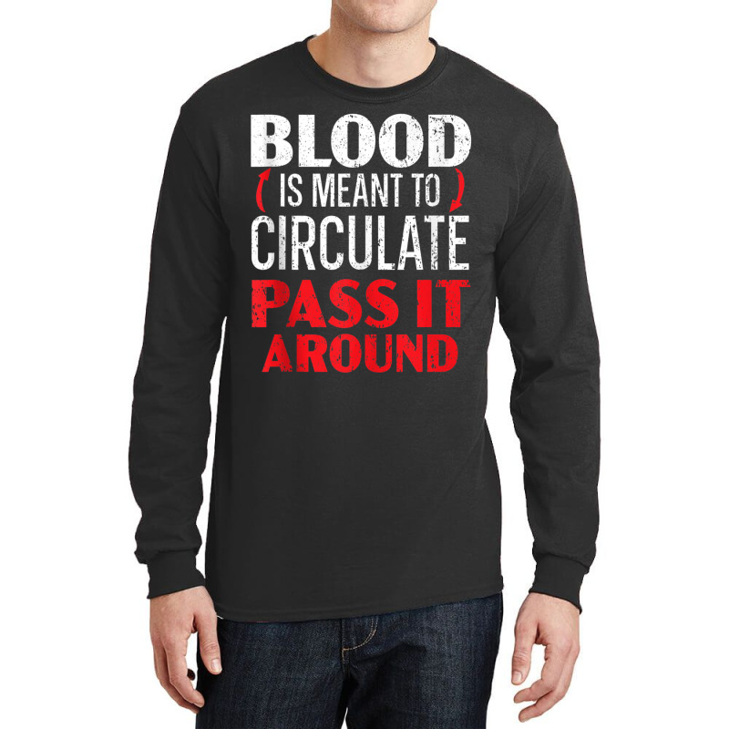 Blood Is Meant To Circulate Pass It Around Phlebotomist Tank Top Long Sleeve Shirts by cm-arts | Artistshot