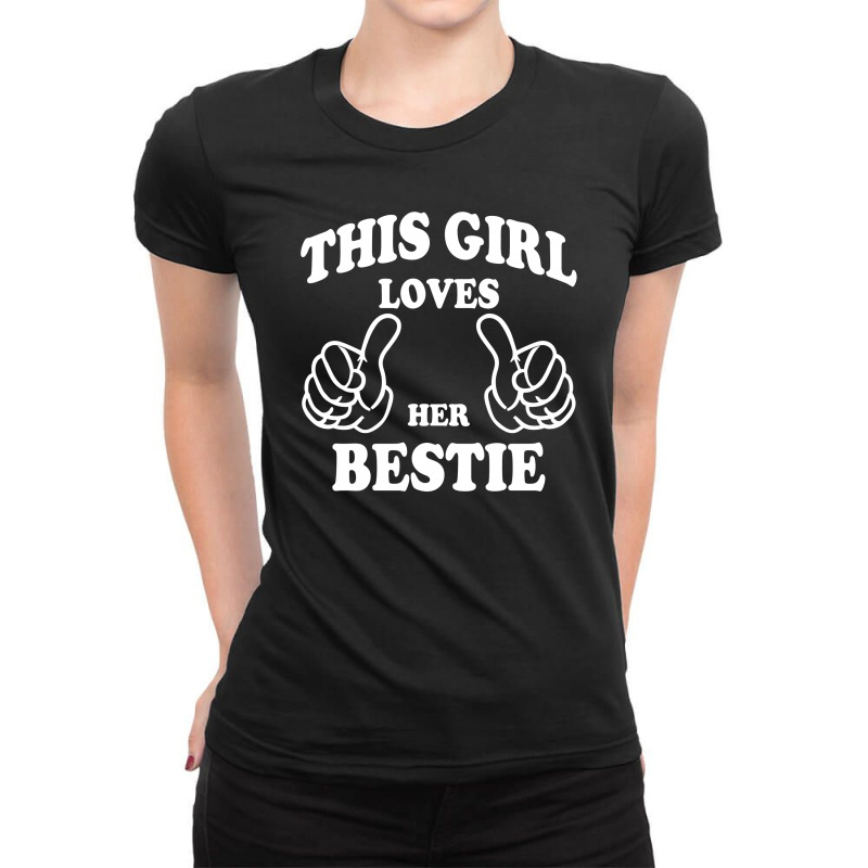 This Girl Loves Her Bestie Ladies Fitted T-Shirt by tshiart | Artistshot