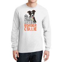 This Girl Loves Her Border Collie Long Sleeve Shirts | Artistshot