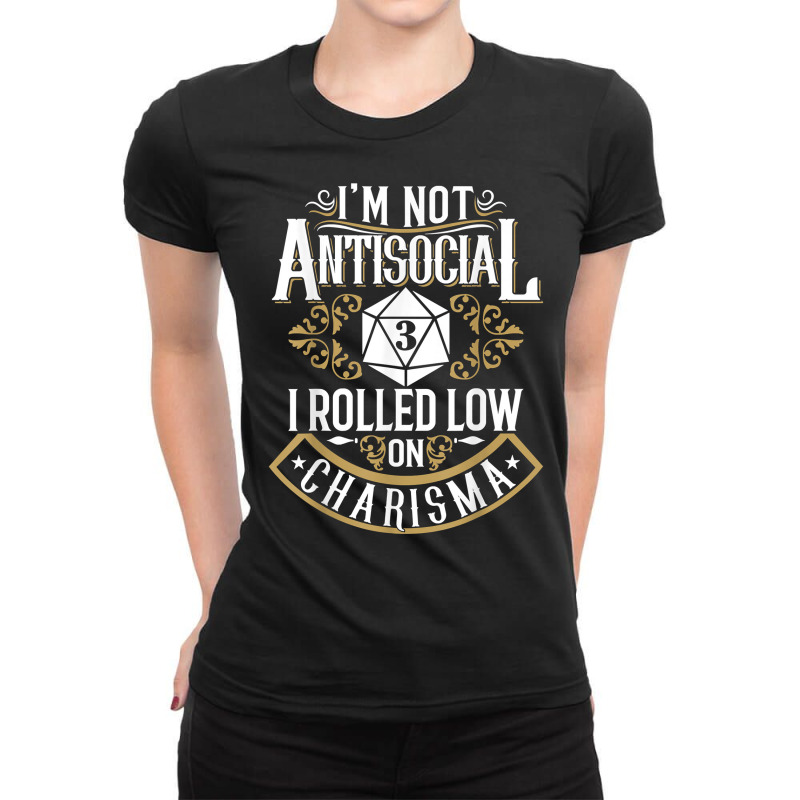 Not Antisocial, Rolled Low Charisma Funny Rpg Loves Dragons T Shirt Ladies Fitted T-Shirt by cm-arts | Artistshot