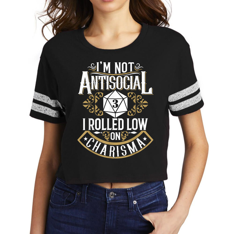 Not Antisocial, Rolled Low Charisma Funny Rpg Loves Dragons T Shirt Scorecard Crop Tee by cm-arts | Artistshot