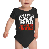 Womens Some People's Bodies Are Temples Mine Is A Dive Bar V Neck T Sh Baby Bodysuit | Artistshot