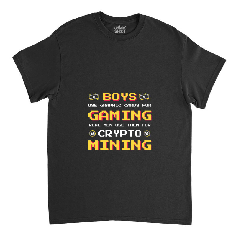 Gaming Crypto Mining 1 Classic T-shirt by saterseim | Artistshot