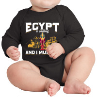 Egypt Is Calling And I Must Go Egypt Long Sleeve Baby Bodysuit | Artistshot