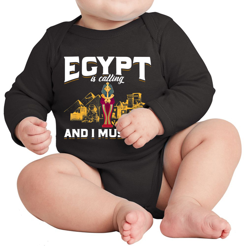 Egypt Is Calling And I Must Go Egypt Long Sleeve Baby Bodysuit | Artistshot