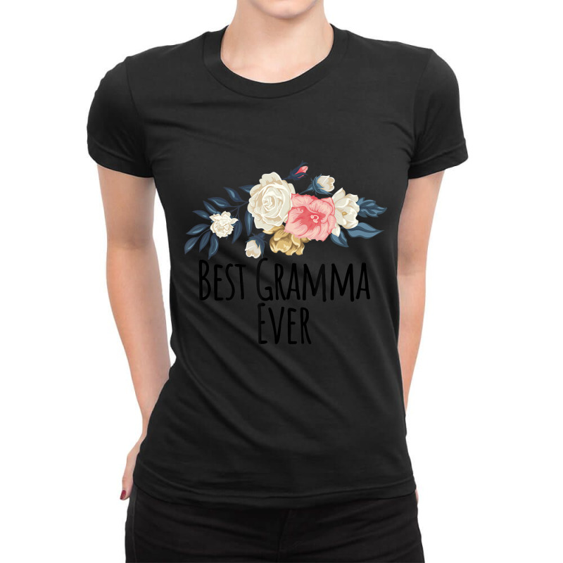 Floral Flowers Best Gramma Ever Saying Sarcasm Ladies Fitted T-shirt | Artistshot