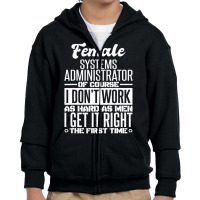 Female Systems Administrator Get It Right The First Time Youth Zipper Hoodie | Artistshot