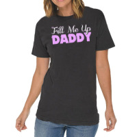 Fill Me Up Daddy Sexy Ddlg Bdsm Kinky Submissive Dominant Vintage T-shirt | Artistshot