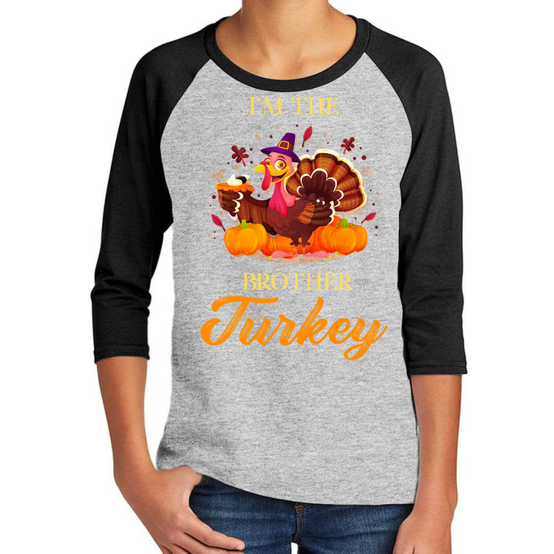 I'm The Brother Turkey Happy Thanksgiving Youth 3/4 Sleeve by Kemriban527 | Artistshot