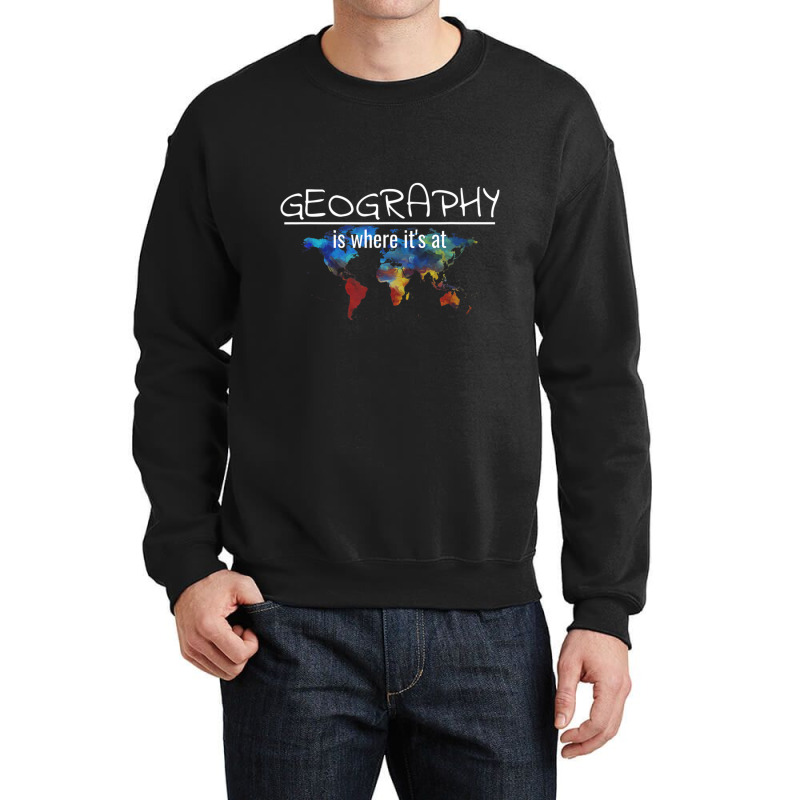 Geography Teacher Earth Day Is Where It's At Crewneck Sweatshirt | Artistshot