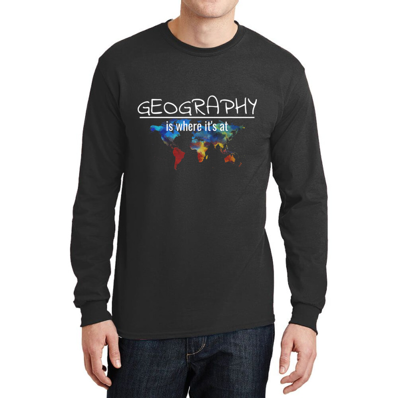 Geography Teacher Earth Day Is Where It's At Long Sleeve Shirts | Artistshot