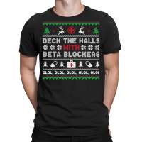 Ugly Xmas Sweater Deck The Halls With Beta Blockers Nurse Sweatshirt T-shirt | Artistshot