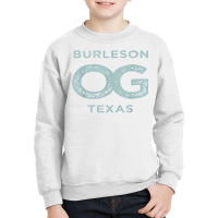 Burleson Texas Og Original Gangster Hometown Pride T Shirt Youth Sweatshirt | Artistshot