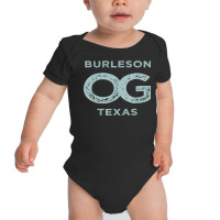 Burleson Texas Og Original Gangster Hometown Pride T Shirt Baby Bodysuit | Artistshot