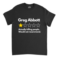 Greg Abbott Bad Review 1 Star Anti Texas Governor Classic T-shirt | Artistshot