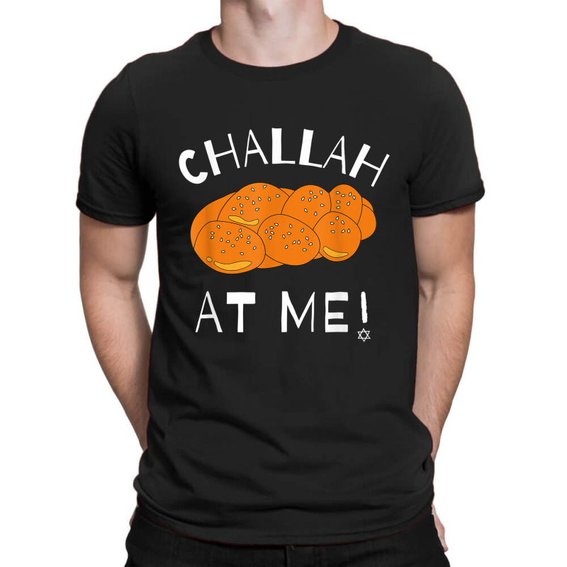 Challah At Me Rosh Hashanah Jewish Hanukkah T-shirt | Artistshot