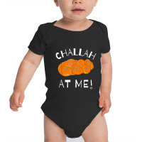 Challah At Me Rosh Hashanah Jewish Hanukkah Baby Bodysuit | Artistshot