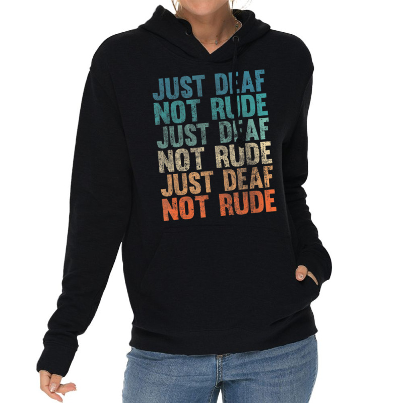 Hearing Impaired Deaf Awareness Vintage Just Deaf Not Rude Lightweight Hoodie by cm-arts | Artistshot