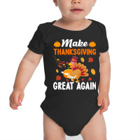 Make Thanksgiving Great Again-wpixm Baby Bodysuit | Artistshot