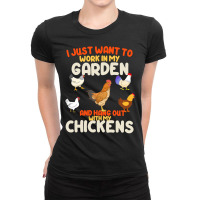 Chicken Cock Funny I Just Want To Work In My Garden And Hang Out Chick Ladies Fitted T-shirt | Artistshot