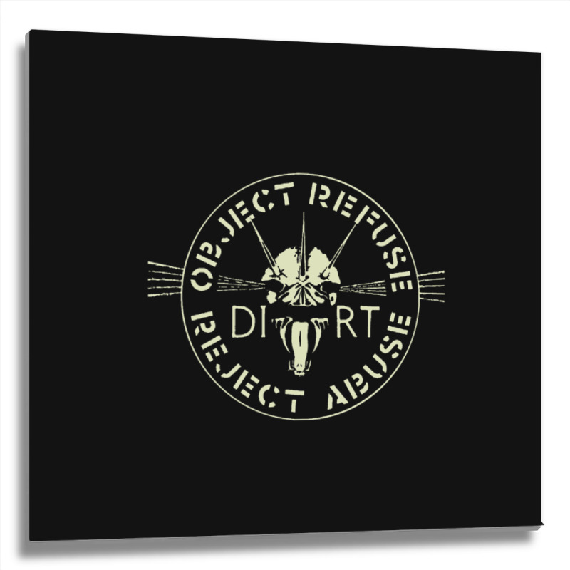 Dirt  Object, Refuse, Reject, Abuse Premium Metal Print Square | Artistshot