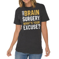 I Had Brain Surgery What's Your Excuse Motivational Recovery Vintage T-shirt | Artistshot