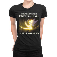 Peter Pan Tinker Bell Its Just My Personality Meme Ladies Fitted T-shirt | Artistshot