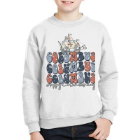 Happy Columbus Day Usa Flag Christopher Columbus Navigator Long Sleeve Youth Sweatshirt | Artistshot