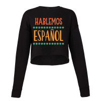 Hablemos Espanol Bilingual Spanish Teacher Cropped Sweater | Artistshot