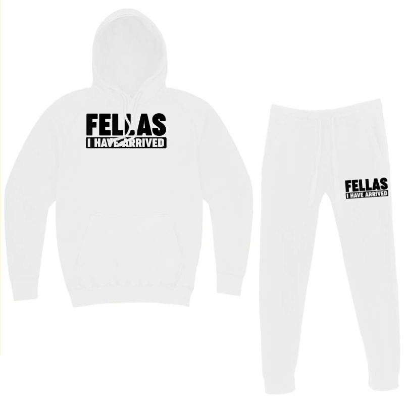 Fellas, I Have Arrived T Shirt Hoodie & Jogger set by cm-arts | Artistshot