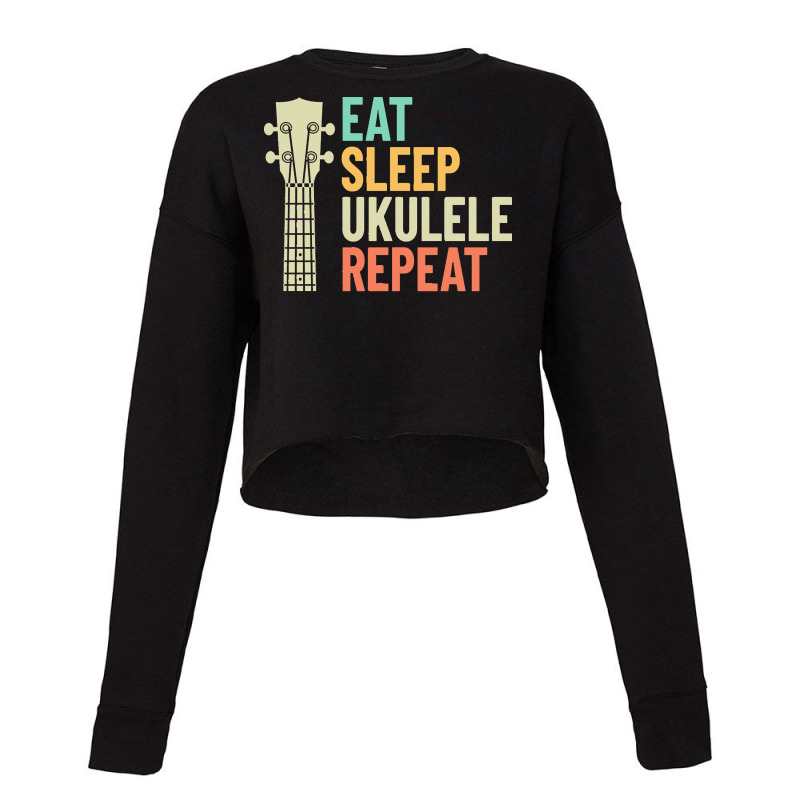 Eat Sleep Repeat T  Shirt Eat Sleep Ukulele Repeat Ukulele Headstock R Cropped Sweater by umurray372 | Artistshot