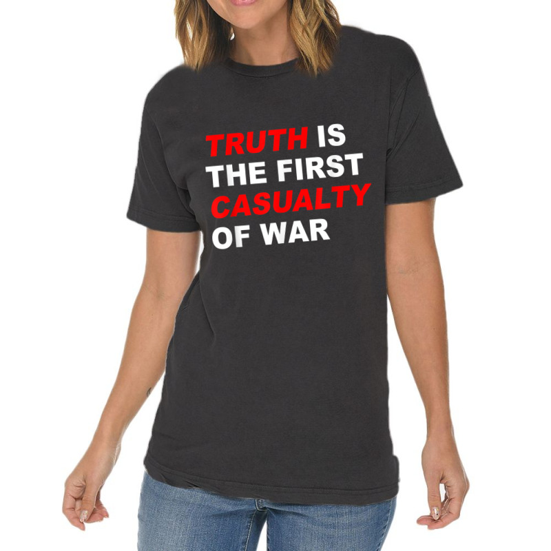 Truth Is The First Casualty Of War T Shirt Vintage T-Shirt by cm-arts | Artistshot