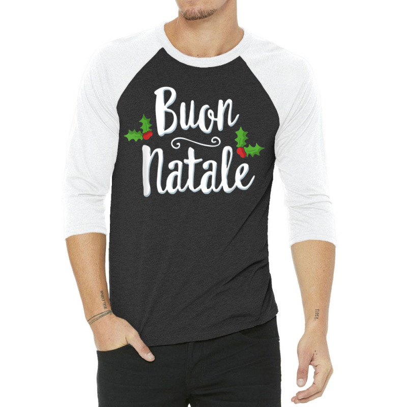 Buon Natale Italy Pride Xmas Holiday Italian Christmas 3/4 Sleeve Shirt by CruzChapman | Artistshot