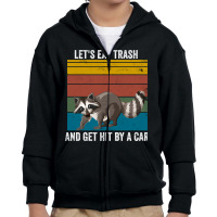 Eat Trash Raccoon Animals Gift Youth Zipper Hoodie | Artistshot