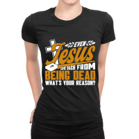 Jesus Came Back From Being Dead Faith Christian Ladies Fitted T-shirt | Artistshot